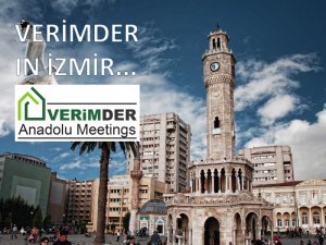 VERİMDER ANADOLU MEETINGS ARE IN İZMİR!